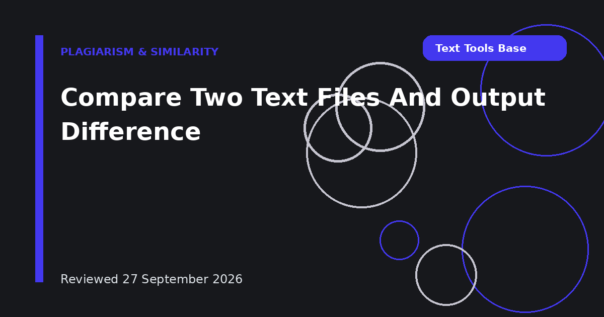 Compare Two Text Files And Output Difference