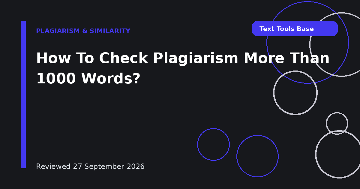 How To Check Plagiarism More Than 1000 Words?