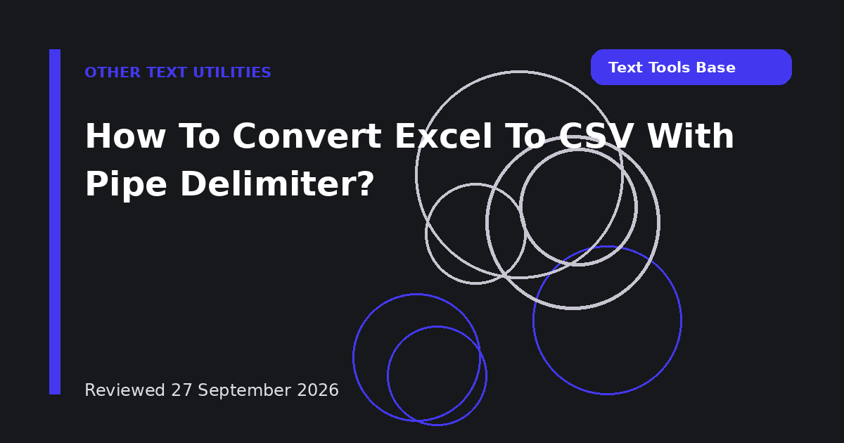 How To Convert Excel To CSV With Pipe Delimiter?