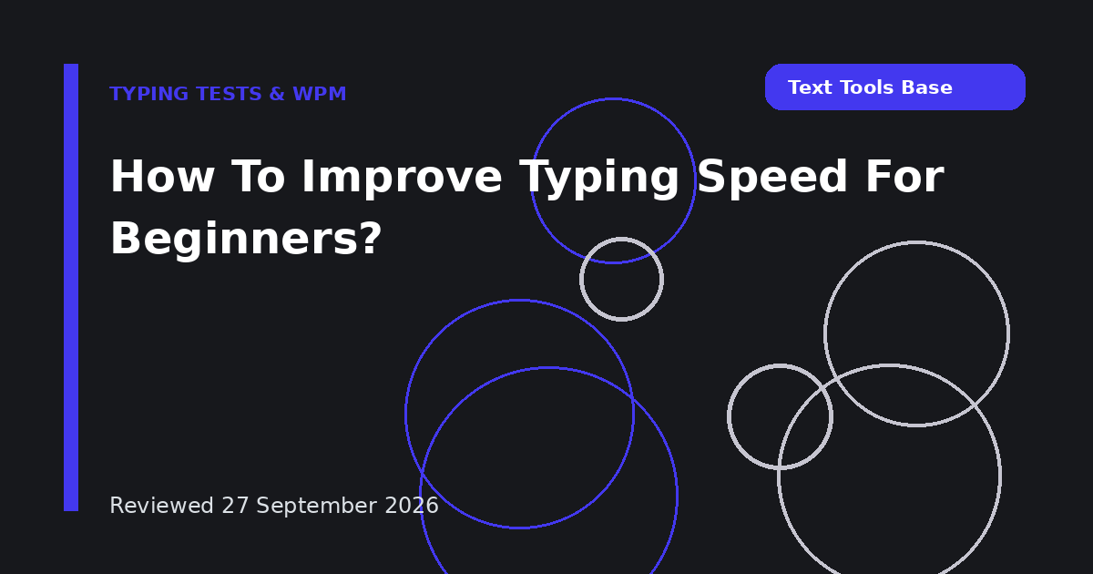 How To Improve Typing Speed For Beginners?