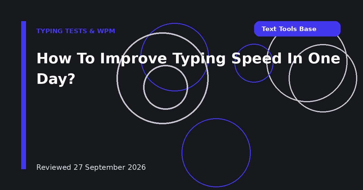 How To Improve Typing Speed In One Day?