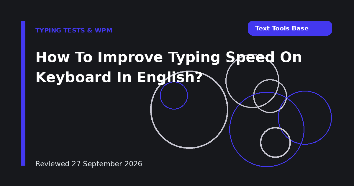 How To Improve Typing Speed On Keyboard In English?