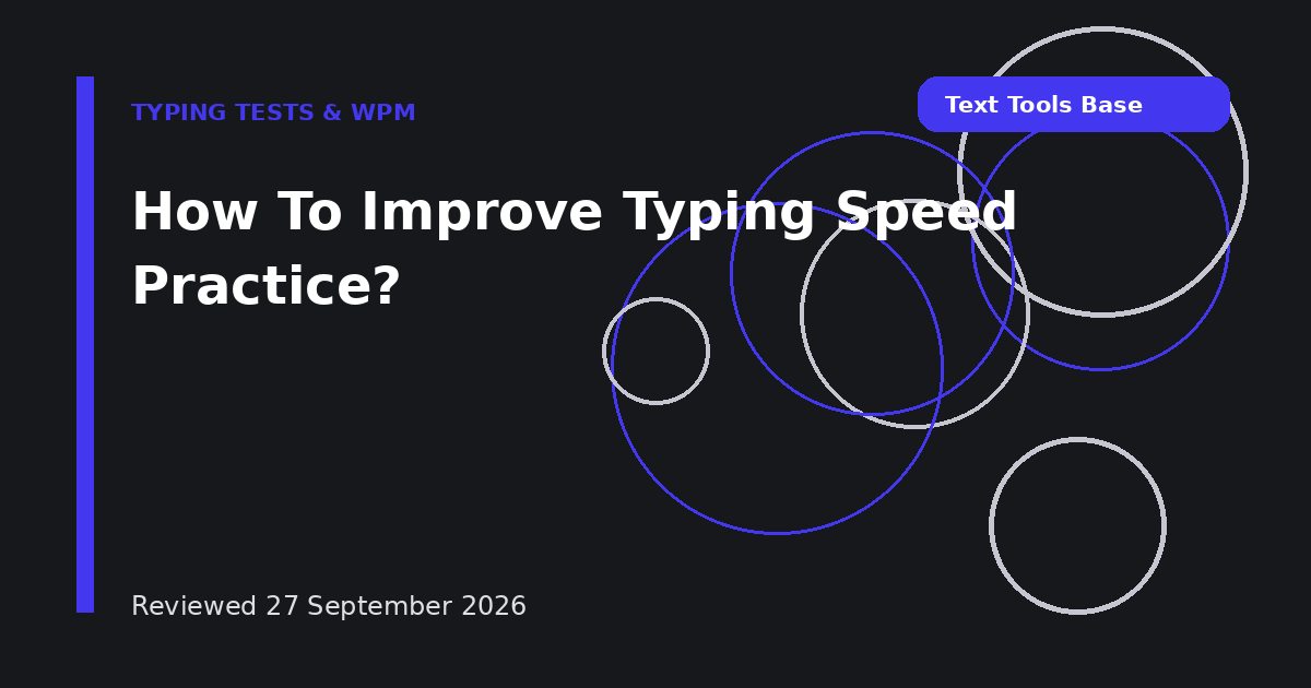 How To Improve Typing Speed Practice?