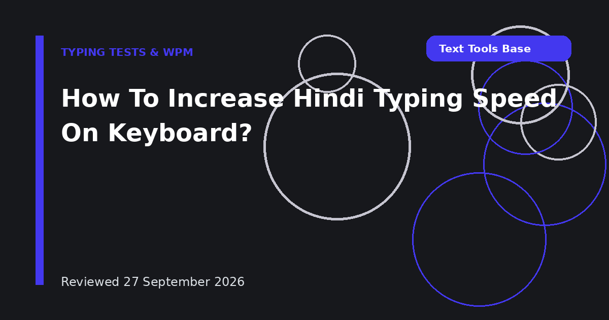 How To Increase Hindi Typing Speed On Keyboard?