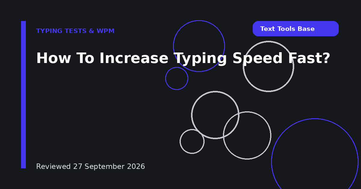 How To Increase Typing Speed Fast?