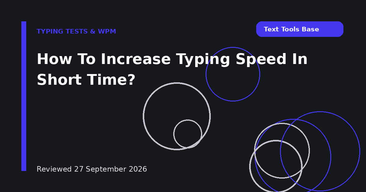 How To Increase Typing Speed In Short Time?