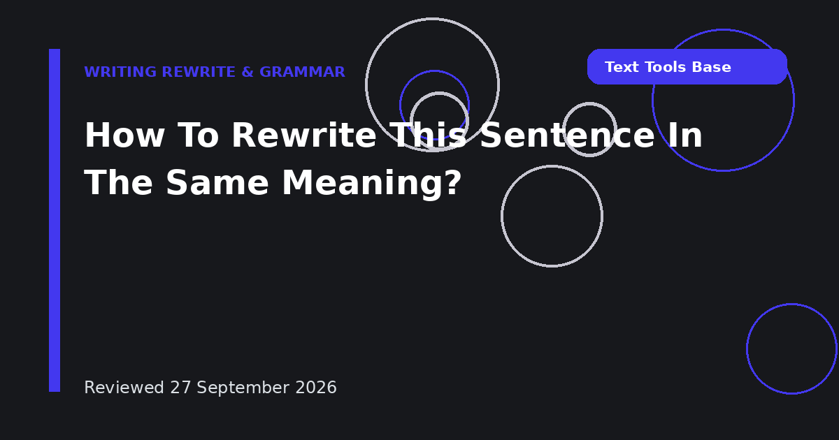 How To Rewrite This Sentence In The Same Meaning?
