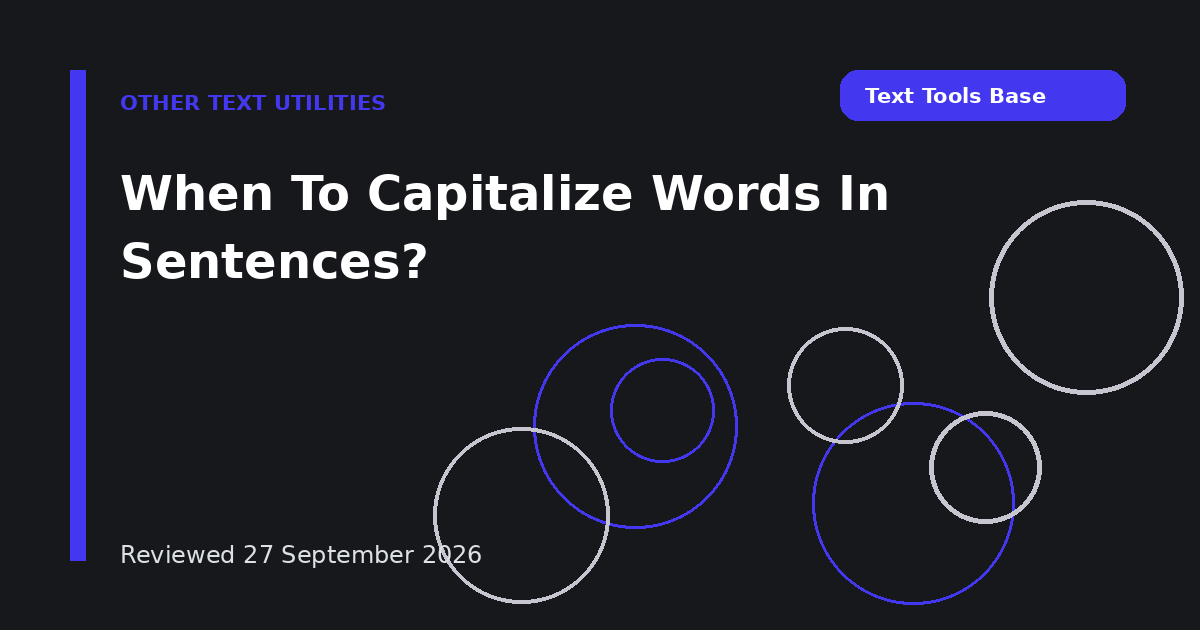 When To Capitalize Words In Sentences?